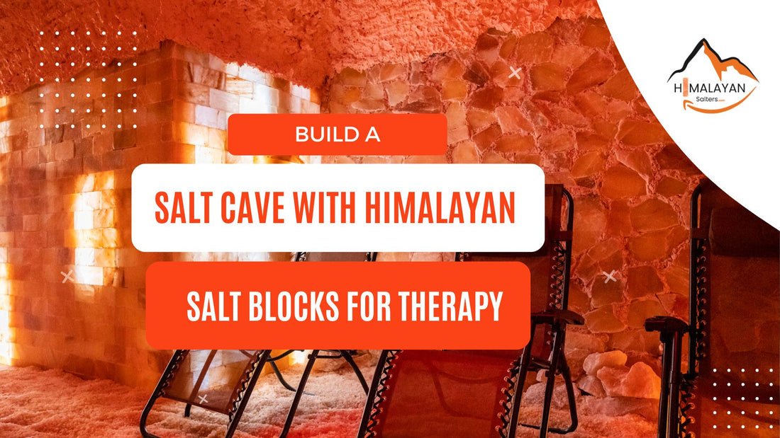 Build a Salt Cave with Himalayan Salt Blocks for Therapy