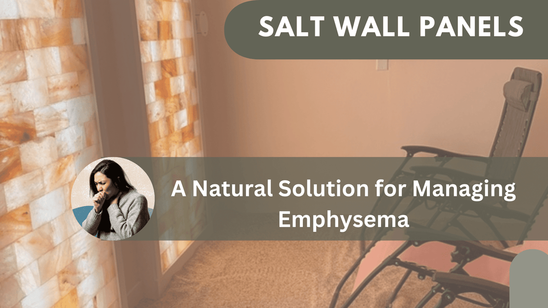 Salt Wall Panels: A Natural Solution for Managing Emphysema